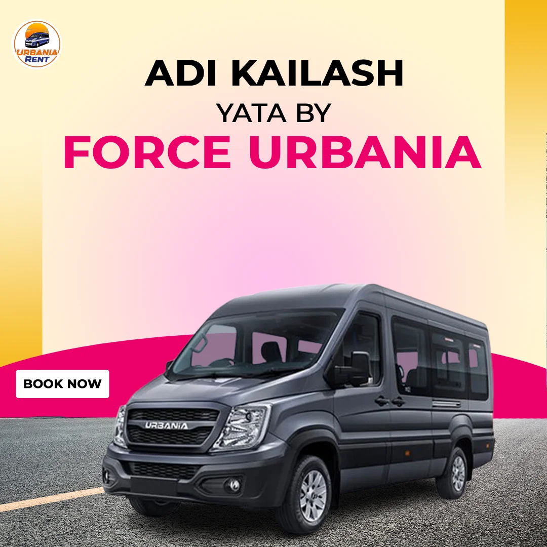 Adi Kailash Yatra by Force Urbaia Van Adi Kailash Yatra by Force Urbaia Van