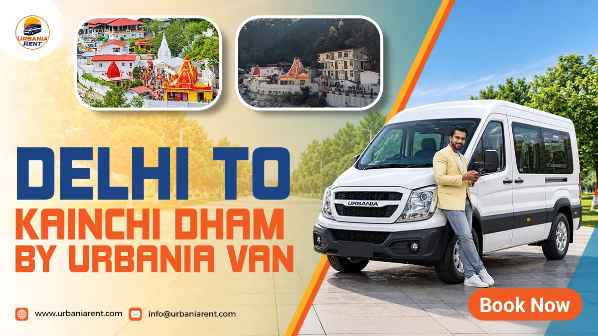 Delhi to Kainchi Dham by Urbania Van Delhi to Kainchi Dham by Urbania Van