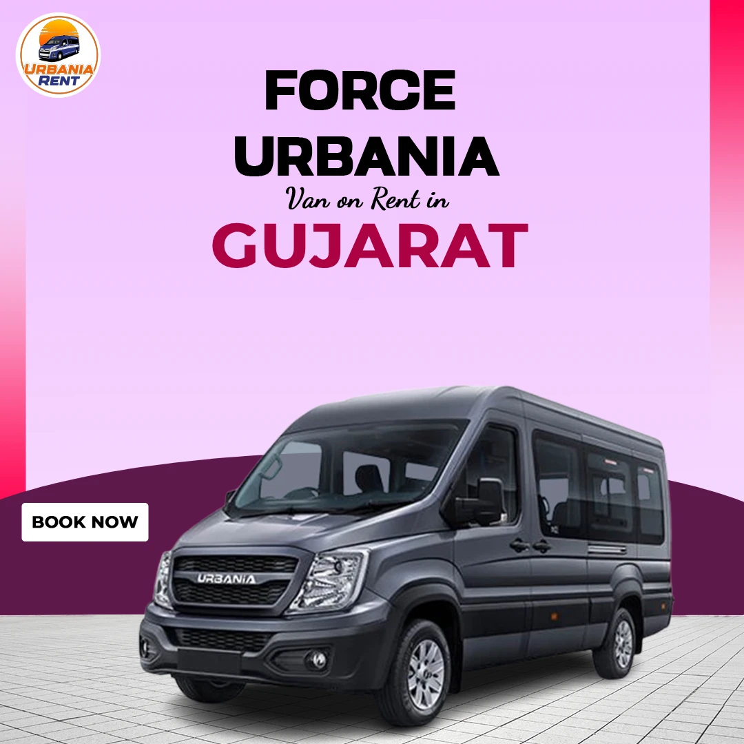 Force Urbania Van Hire on Rent in Gujarat Force Urbania Van Hire on Rent in Gujarat