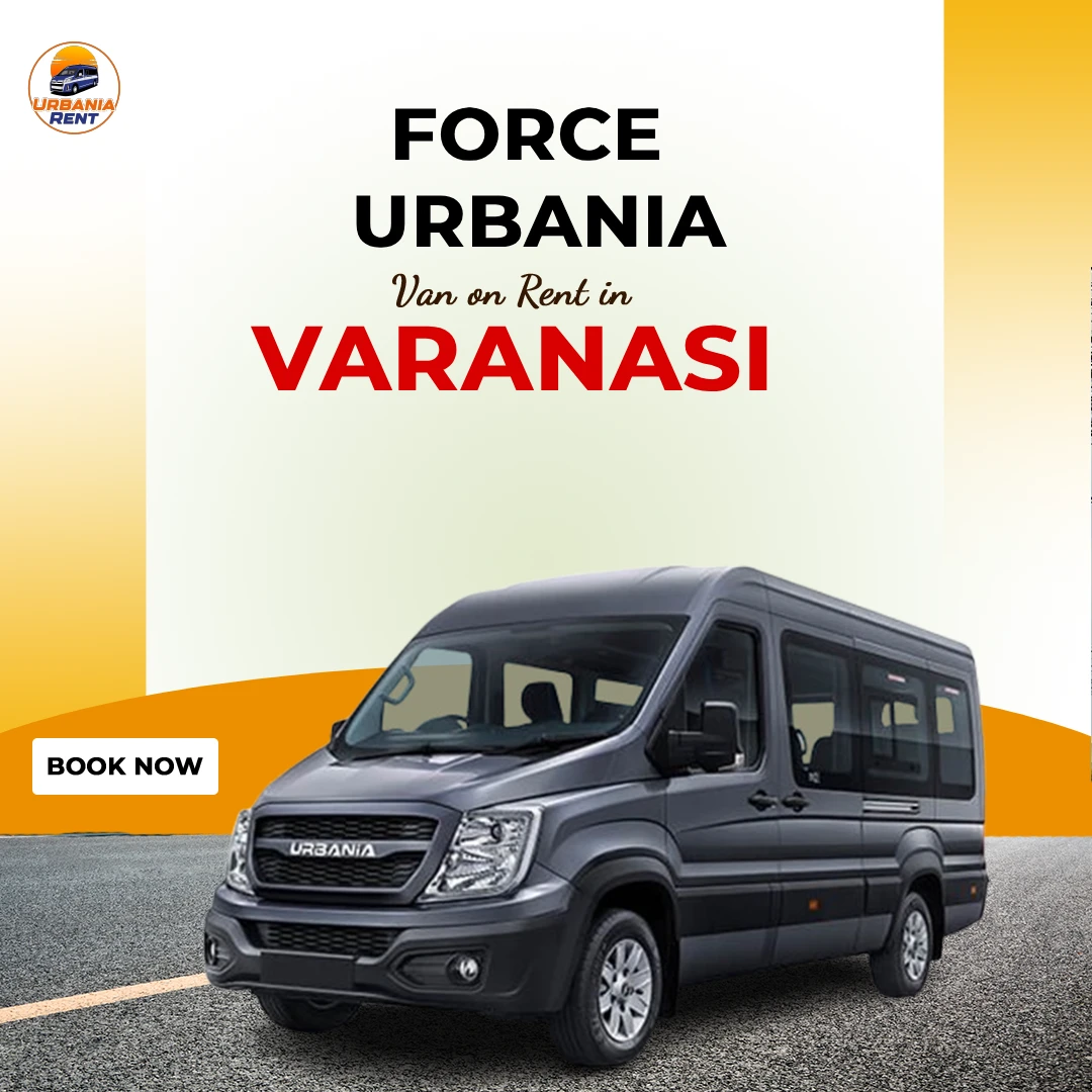 Force Urbania Van Hire on Rent in Varanasi Force Urbania Van Hire on Rent in Varanasi