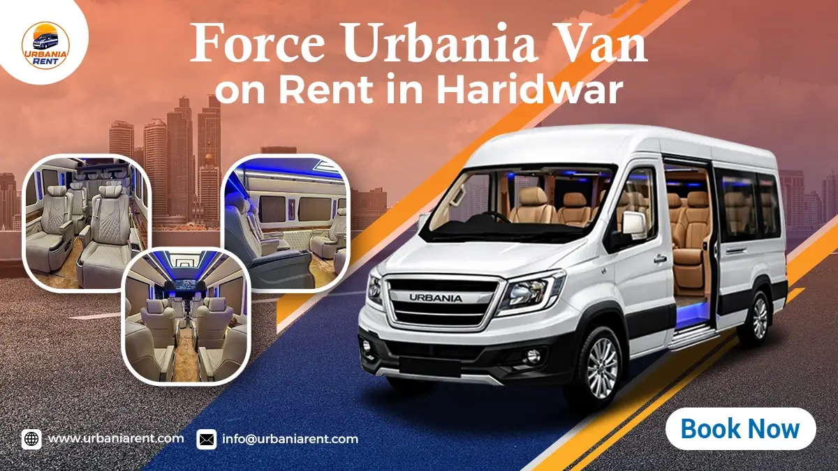 Force Urbania Van on Rent in Haridwar Force Urbania Van on Rent in Haridwar