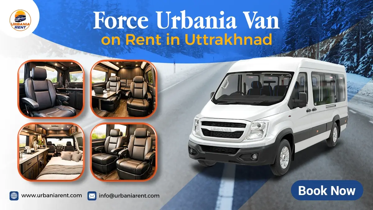 Force Urbania Van on Rent in Uttarakhand Force Urbania Van on Rent in Uttarakhand